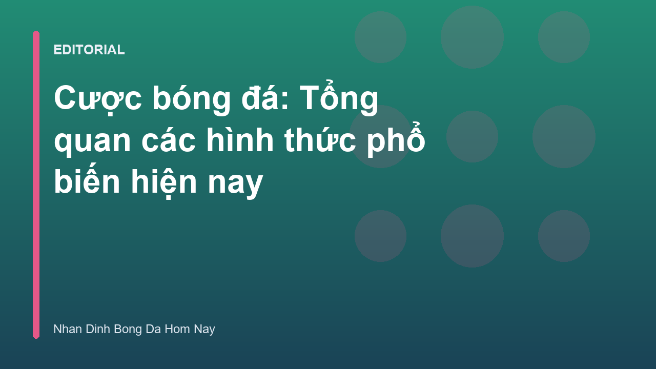 Tổng quan các hình thức cược bóng đá phổ biến